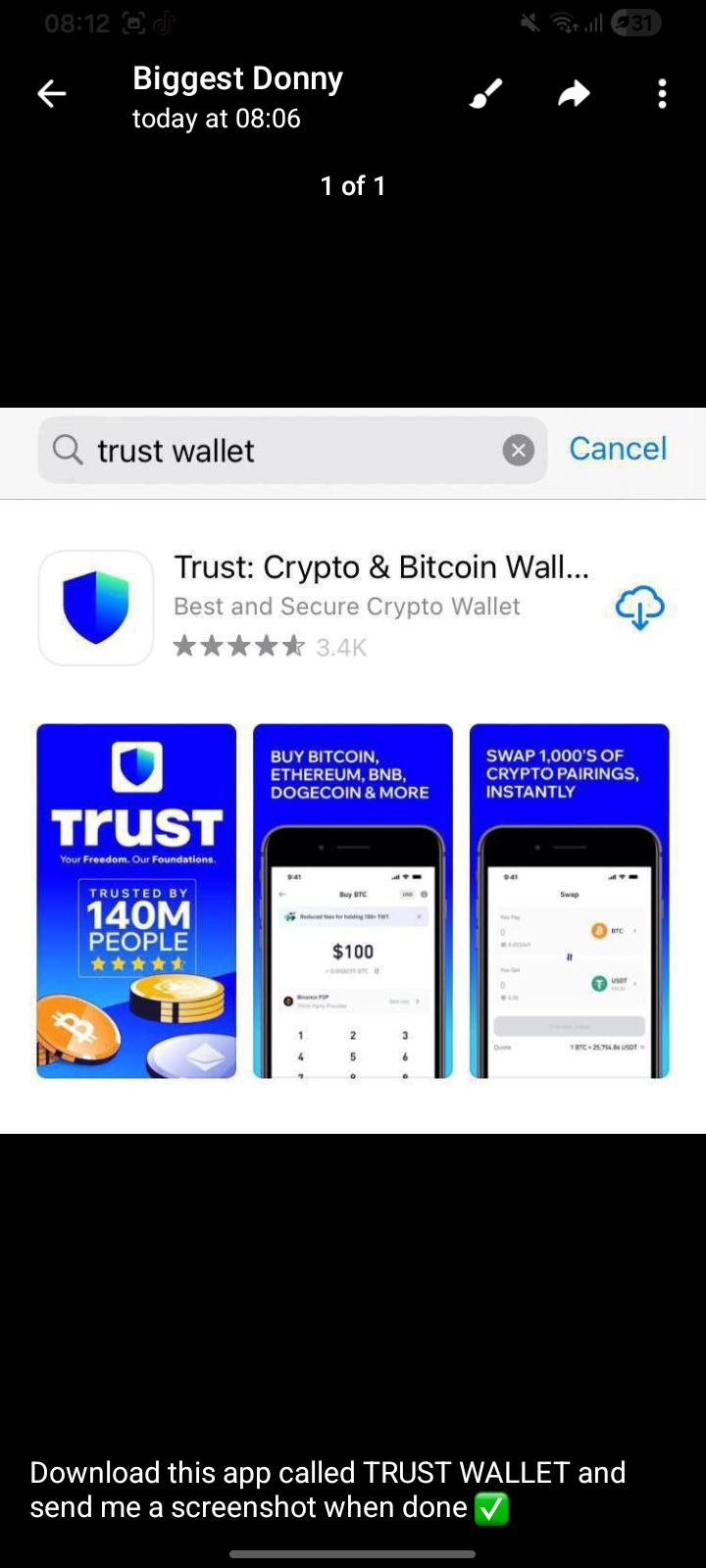 they will tell you to download the app and screenshot it to them and is a scam 