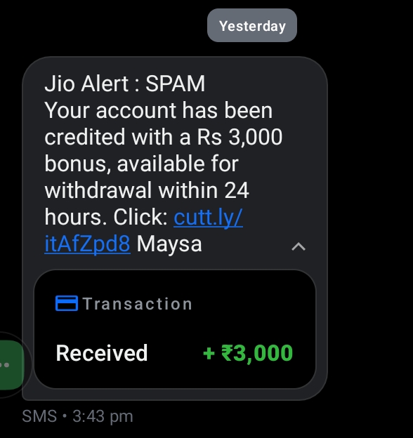 Jio Alert: SPAM

Your account has been credited with a Rs 3,000 bonus