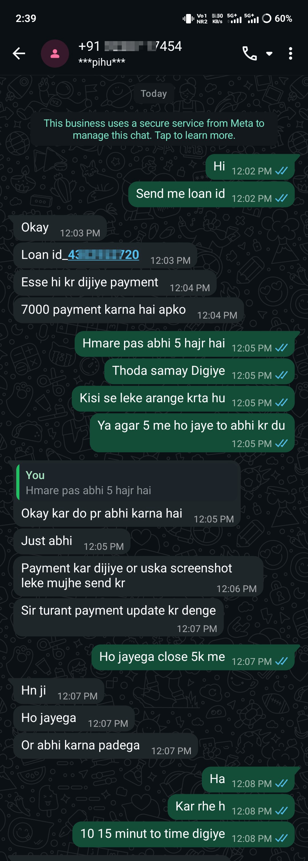 They asked for money to close the loan and then blocked the number.